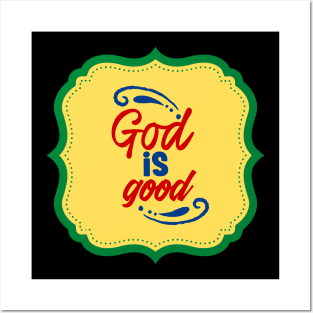 God Is Good Posters and Art